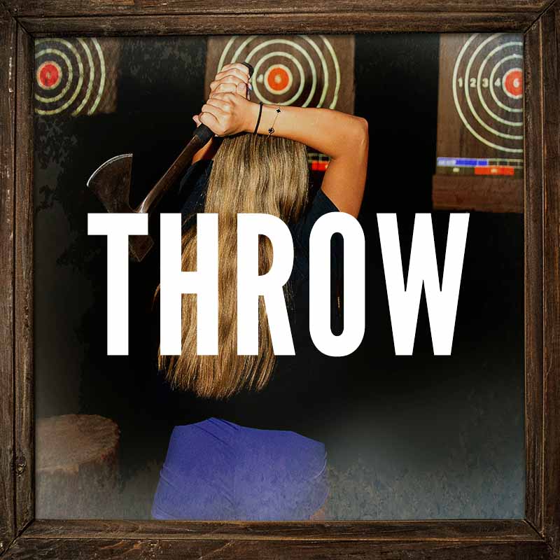 Woman throwing axe with the caption, "Throw." Montana Nights Top Axe-Bar + Entertainment Center in CT